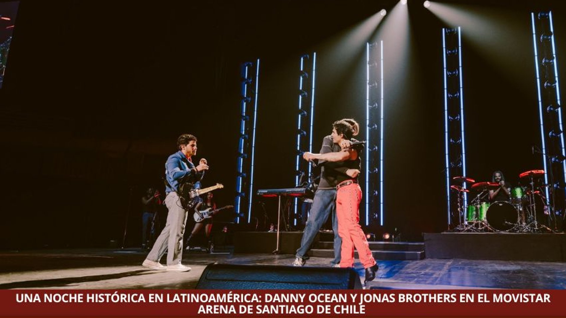 UNA NOCHE HISTÓRICA EN LATINOAMÉRICA: DANNY OCEAN Y JONAS BROTHERS EN EL MOVISTAR ARENA DE SANTIAGO DE CHILE 