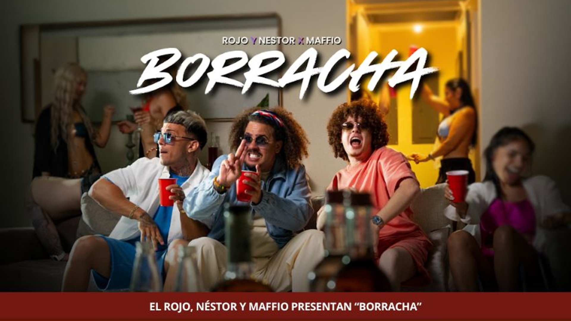 EL ROJO, NÉSTOR Y MAFFIO PRESENTAN “BORRACHA”