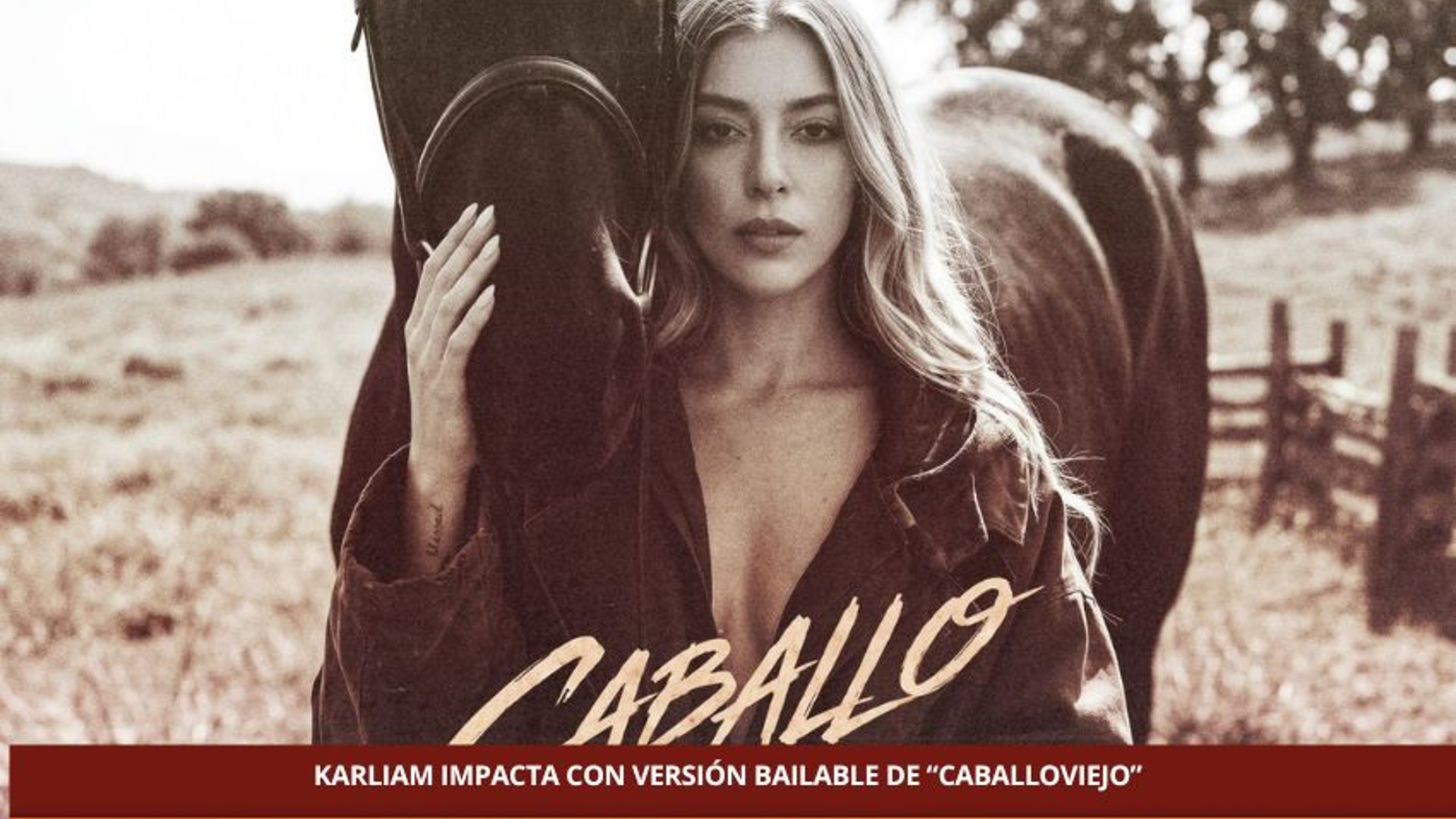 KARLIAM IMPACTA CON VERSIÓN BAILABLE DE “CABALLO VIEJO”