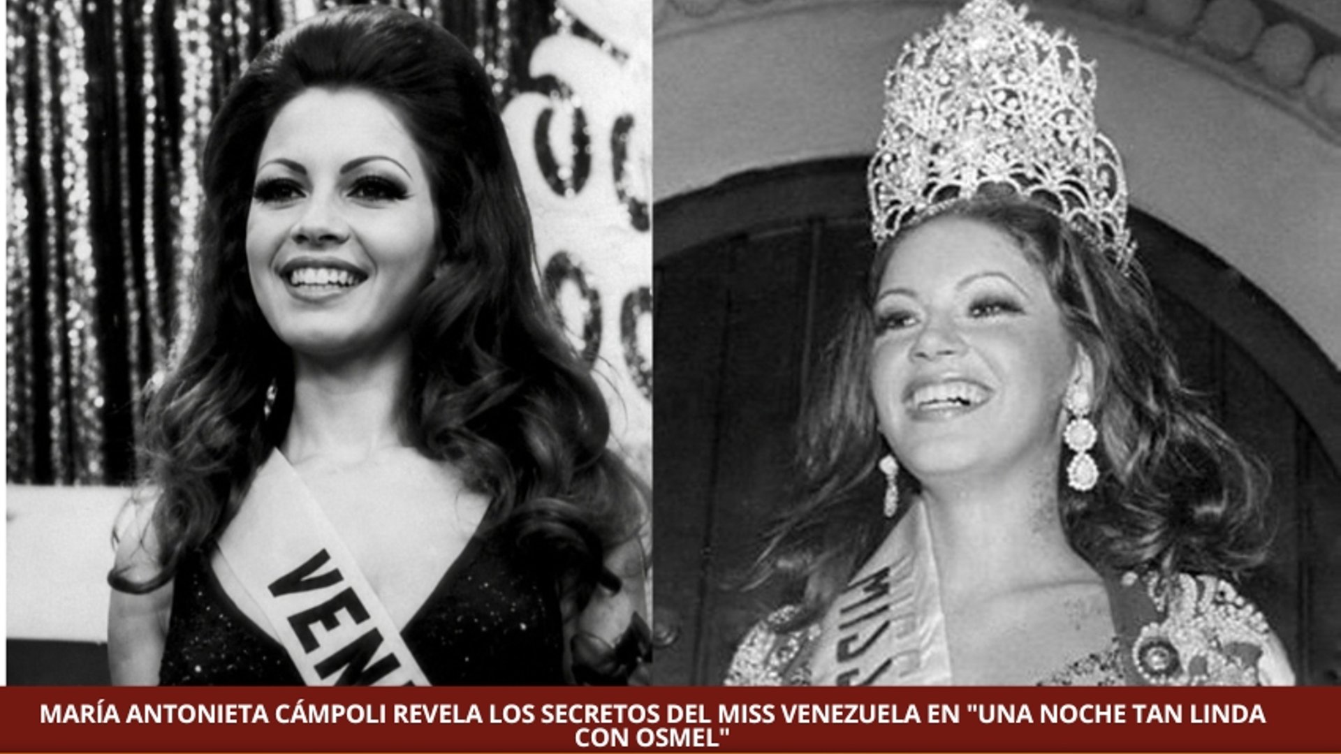 MARÍA ANTONIETA CÁMPOLI REVELA LOS SECRETOS DEL MISS VENEZUELA EN "UNA NOCHE TAN LINDA CON OSMEL"