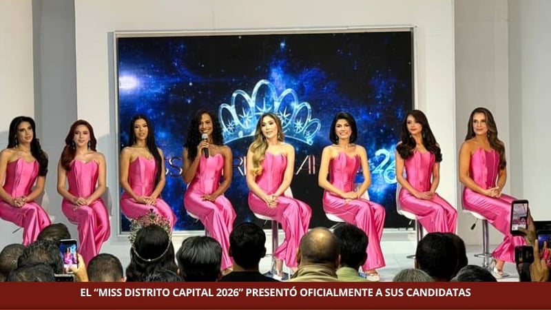 EL “MISS DISTRITO CAPITAL 2026” PRESENTÓ OFICIALMENTE A SUS CANDIDATAS