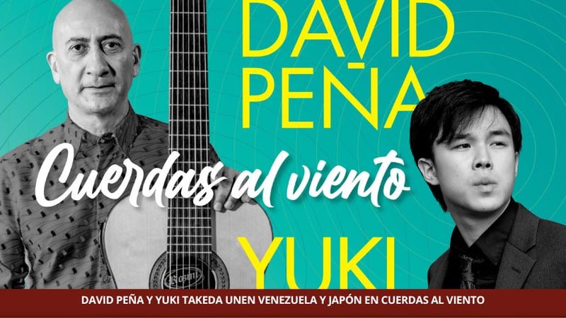 DAVID PEÑA Y YUKI TAKEDA  UNEN VENEZUELA Y JAPÓN EN CUERDAS AL VIENTO