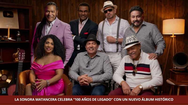 LA SONORA MATANCERA CELEBRA “100 AÑOS DE LEGADO” CON UN NUEVO ÁLBUM HISTÓRICO