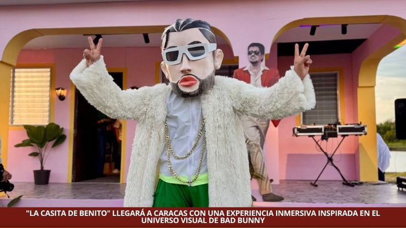 "LA CASITA DE BENITO" LLEGARÁ A CARACAS CON UNA EXPERIENCIA INMERSIVA INSPIRADA EN EL UNIVERSO VISUAL DE BAD BUNNY