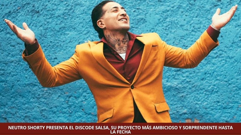 NEUTRO SHORTY PRESENTA EL DISCO DE SALSA, SU PROYECTO MÁS AMBICIOSO Y SORPRENDENTE HASTA LA FECHA
