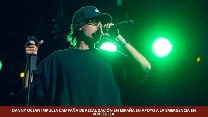 DANNY OCEAN IMPULSA CAMPAÑA DE RECAUDACIÓN EN ESPAÑA EN APOYO A LA EMERGENCIA EN VENEZUELA.