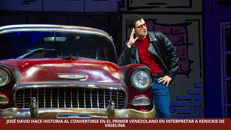 JOSÉ DAVID HACE HISTORIA AL CONVERTIRSE EN EL PRIMER VENEZOLANO EN INTERPRETAR A KENICKIE DE VASELINA