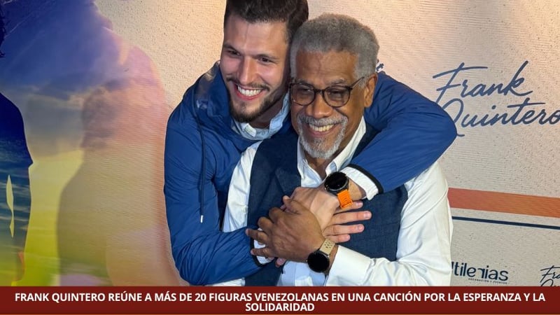 FRANK QUINTERO REÚNE A MÁS DE 20 FIGURAS VENEZOLANAS EN UNA CANCIÓN POR LA ESPERANZA Y LA SOLIDARIDAD